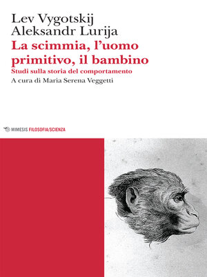 cover image of La scimmia, l'uomo primitivo, il bambino